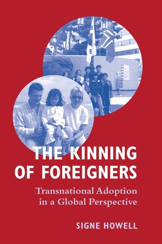 The Kinning Of Foreigners Transnational Adoption In A Global Perspective Signe Howell