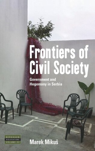 Frontiers Of Civil Society Government And Hegemony In Serbia Marek Miku