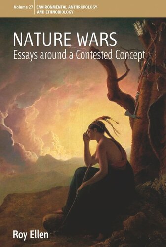 Nature Wars Essays Around A Contested Concept Roy Ellen