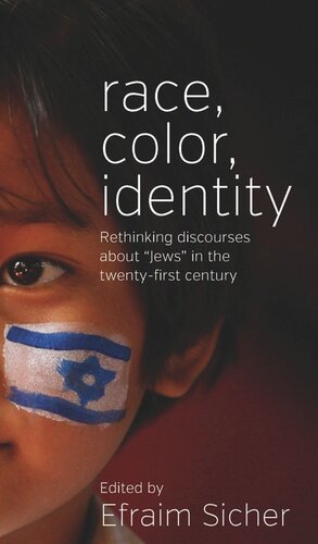 Race Color Identity Rethinking Discourses About Jews In The Twentyfirst Century Efraim Sicher Editor