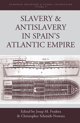 Slavery And Antislavery In Spains Atlantic Empire Josep M Fradera Editor Christopher Schmidtnowara Editor