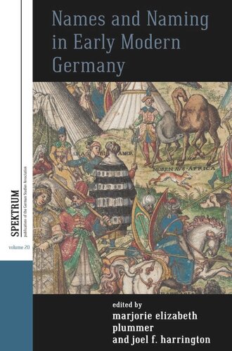 Names And Naming In Early Modern Germany Marjorie Elizabeth Plummer Editor Joel F Harrington Editor