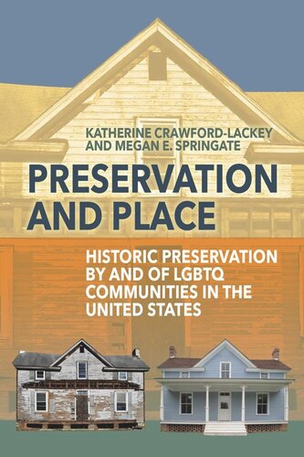 Preservation And Place Historic Preservation By And Of Lgbtq Communities In The United States Katherine Crawfordlackey Editor