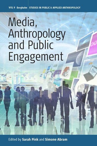 Media Anthropology And Public Engagement Sarah Pink Editor Simone Abram Editor