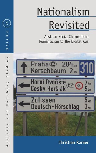 Nationalism Revisited Austrian Social Closure From Romanticism To The Digital Age Christian Karner