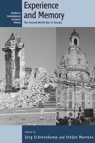 Experience And Memory The Second World War In Europe Jrg Echternkamp Editor Stefan Martens Editor