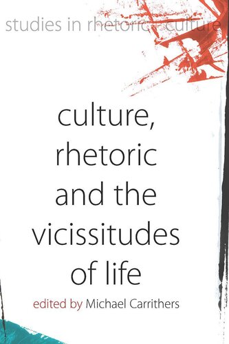 Culture Rhetoric And The Vicissitudes Of Life Michael Carrithers Editor