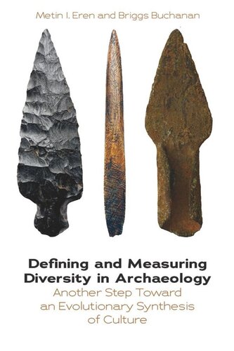 Defining And Measuring Diversity In Archaeology Another Step Toward An Evolutionary Synthesis Of Culture Metin I Eren Editor