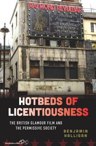 Hotbeds Of Licentiousness The British Glamour Film And The Permissive Society Benjamin Halligan