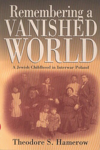 Remembering A Vanished World A Jewish Childhood In Interwar Poland Theodore S Hamerow