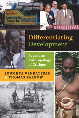Differentiating Development Beyond An Anthropology Of Critique Soumhya Venkatesan Editor Thomas Yarrow Editor