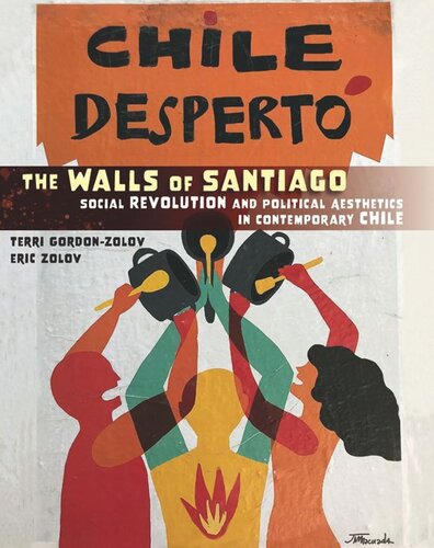 The Walls Of Santiago Social Revolution And Political Aesthetics In Contemporary Chile Terri Gordonzolov Eric Zolov