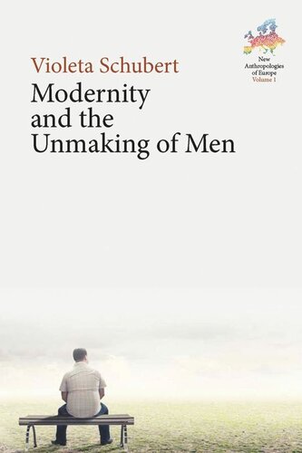 Modernity And The Unmaking Of Men Violeta Schubert