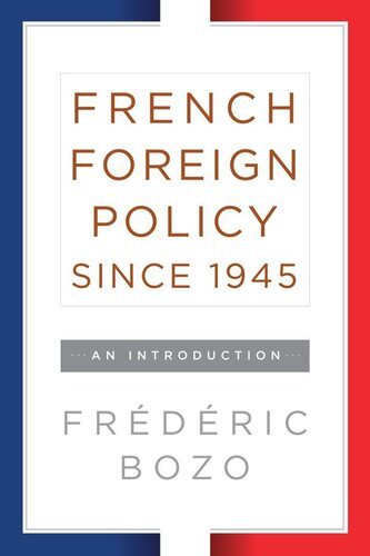 French Foreign Policy Since 1945 An Introduction Frdric Bozo