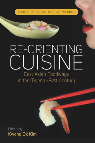 Reorienting Cuisine East Asian Foodways In The Twentyfirst Century Kwang Ok Kim Editor