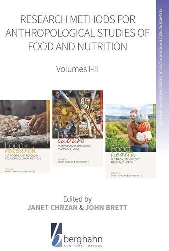 Research Methods For Anthropological Studies Of Food And Nutrition Volumes Iiii Janet Chrzan Editor John Brett Editor