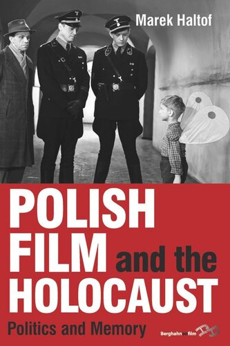 Polish Film And The Holocaust Politics And Memory Marek Haltof