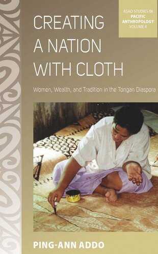 Creating A Nation With Cloth Women Wealth And Tradition In The Tongan Diaspora Pingann Addo