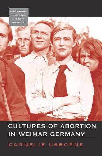 Cultures Of Abortion In Weimar Germany Cornelie Usborne