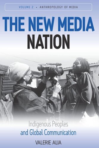 The New Media Nation Indigenous Peoples And Global Communication Valerie Alia