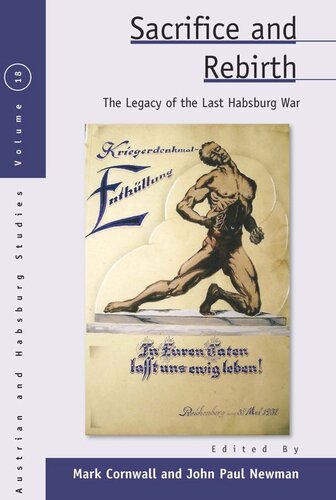 Sacrifice And Rebirth The Legacy Of The Last Habsburg War Mark Cornwall Editor John Paul Newman Editor