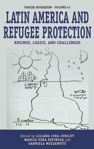 Latin America And Refugee Protection Regimes Logics And Challenges Liliana Lyra Jubilut Editor Marcia Vera Espinoza Editor Gabriela Mezzanotti Editor