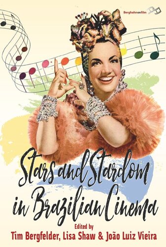 Stars And Stardom In Brazilian Cinema Tim Bergfelder Editor Lisa Shaw Editor Joo Luiz Vieira Editor