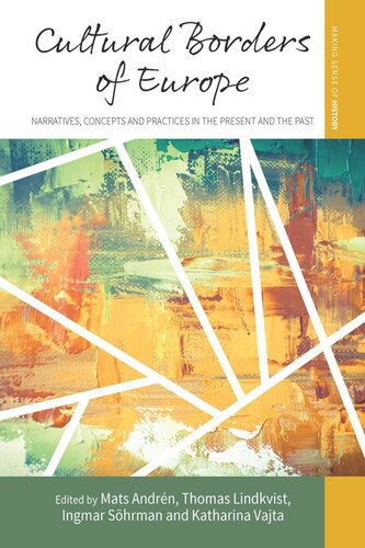 Cultural Borders Of Europe Narratives Concepts And Practices In The Present And The Past Mats Andrn Editor Thomas Lindkvist Editor Ingmar Shrman Editor Katharina Vajta Editor