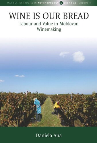 Wine Is Our Bread Labour And Value In Moldovan Winemaking Daniela Ana