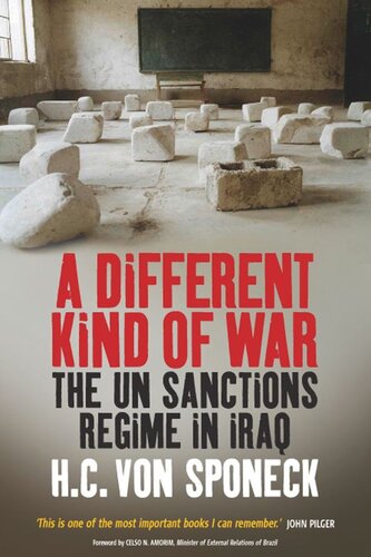 A Different Kind Of War The Un Sanctions Regime In Iraq H C Von Sponeck