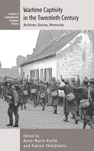 Wartime Captivity In The 20th Century Archives Stories Memories Annemarie Path Editor Fabien Thofilakis Editor Helen Mcphail Editor