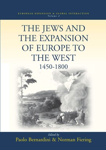 The Jews And The Expansion Of Europe To The West 14501800 Paolo Bernardini Editor Norman Fiering Editor