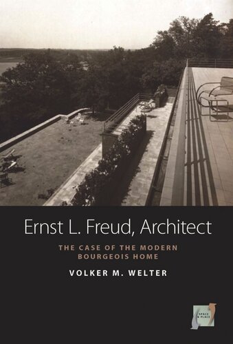 Ernst L Freud Architect The Case Of The Modern Bourgeois Home Volker M Welter