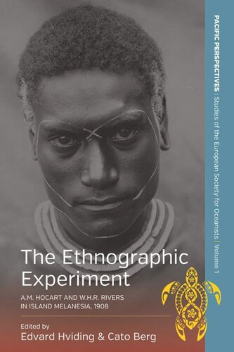 The Ethnographic Experiment Am Hocart And Whr Rivers In Island Melanesia 1908 Edvard Hviding Editor Cato Berg Editor