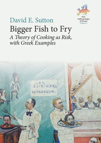 Bigger Fish To Fry A Theory Of Cooking As Risk With Greek Examples David E Sutton