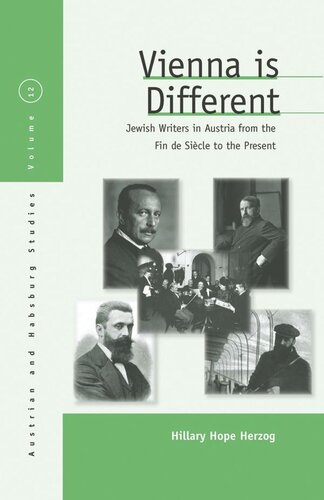Vienna Is Different Jewish Writers In Austria From The Findesicle To The Present Hillary Hope Herzog