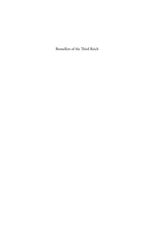 Bestsellers Of The Third Reich Readers Writers And The Politics Of Literature Christian Adam