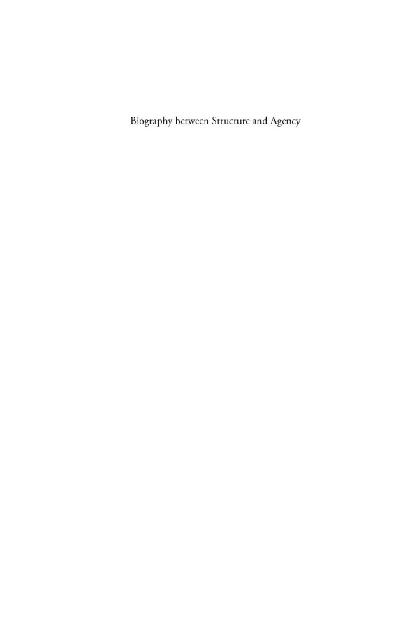 Biography Between Structure And Agency Central European Lives In International Historiography Volker Berghahn Editor Simone Lssig Editor