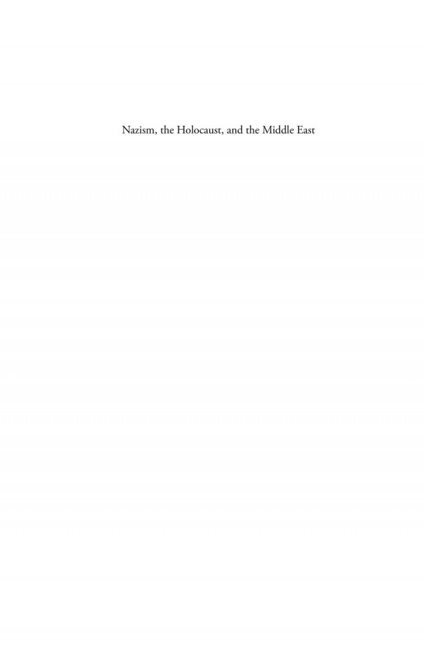 Nazism The Holocaust And The Middle East Arab And Turkish Responses Francis R Nicosia Editor Boa A Ergene Editor