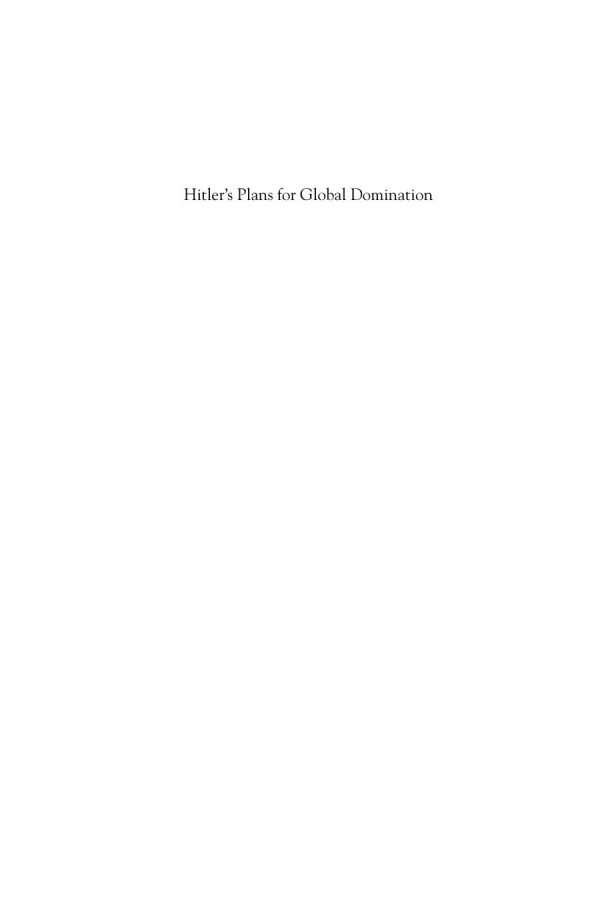 Hitlers Plans For Global Domination Nazi Architecture And Ultimate War Aims Jochen Thies