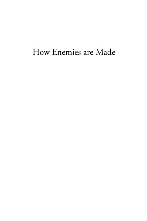How Enemies Are Made Towards A Theory Of Ethnic And Religious Conflict Gnther Schlee