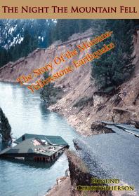 The Night The Mountain Fell The Story Of The Montanayellowstone Earthquake Edmund Christopherson