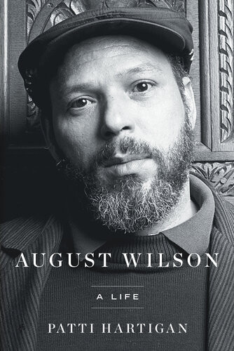 August Wilson A Life Patti Hartigan