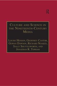 Culture And Science In The Nineteenthcentury Media 1st Edition Louise Henson Geoffrey Cantor Gowan Dawson Richard Noakes Sally Shuttleworth Jonathan R Topham Professor Vincent Newey Joanne Shattock
