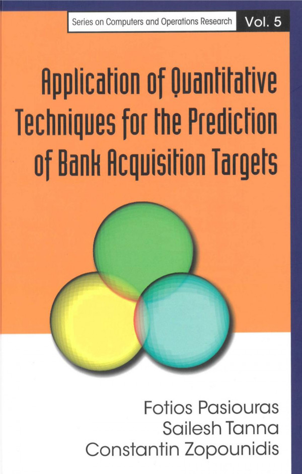 Application Of Quantitative Techniques For The Prediction Of Bank Acquisition Targets Fotios Pasiouras Constantin Zopounidis Sailesh Kumar Tanna