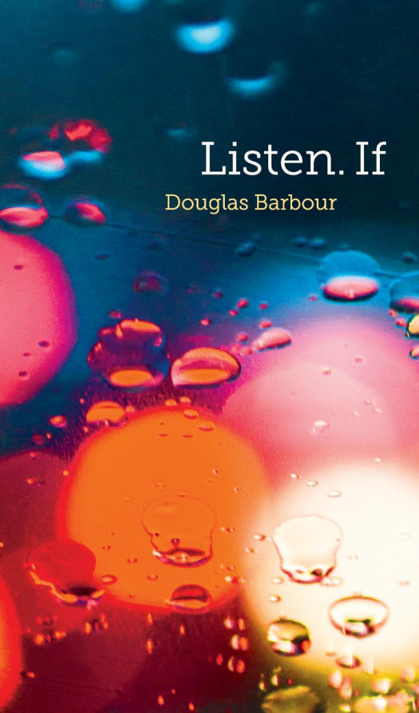 Listen If 1st Edition Douglas Barbour
