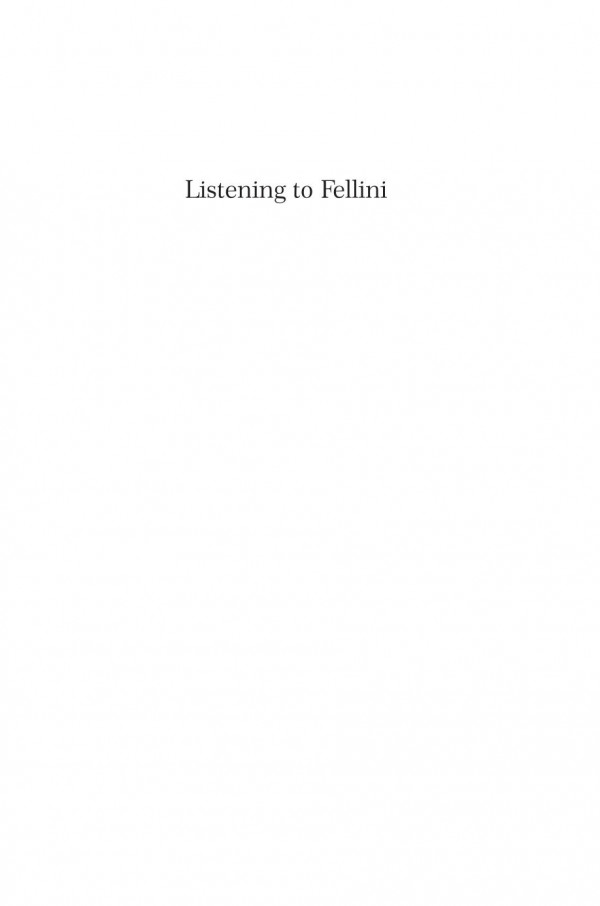 Listening To Fellini Music And Meaning In Black And White 1st Edition Thomas Van Order