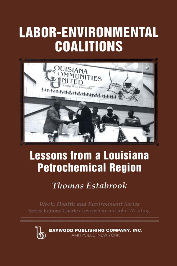 Laborenvironmental Coalitions Lessons From A Louisiana Petrochemical Region Thomas Estabrook Charles Levenstein John Wooding