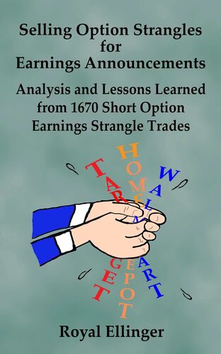 Selling Option Strangles For Earnings Announcements Analysis And Lessons Learned From 1670 Short Option Earnings Strangle Trades Royal Ellinger
