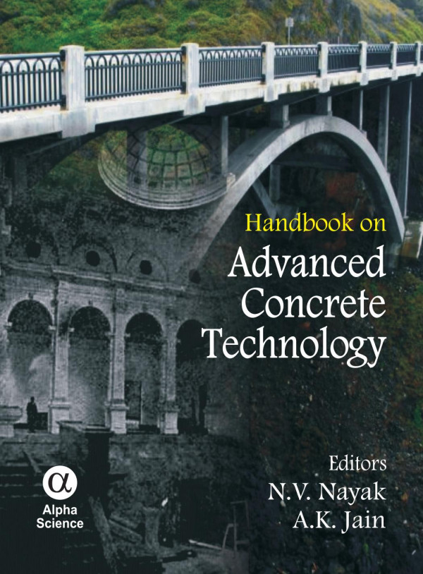 Handbook On Advanced Concrete Technology 1st Edition Nv Nayak Ak Jain